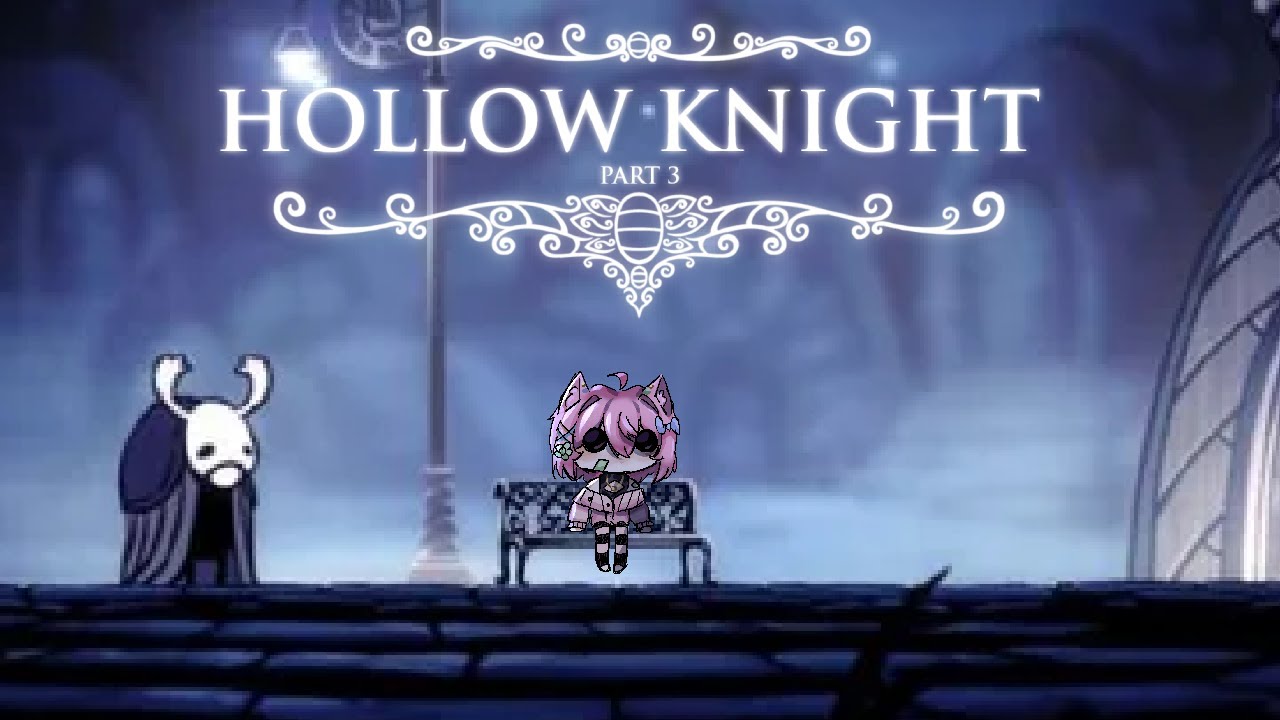 Catboy plays Hollow Knight [Part 3]