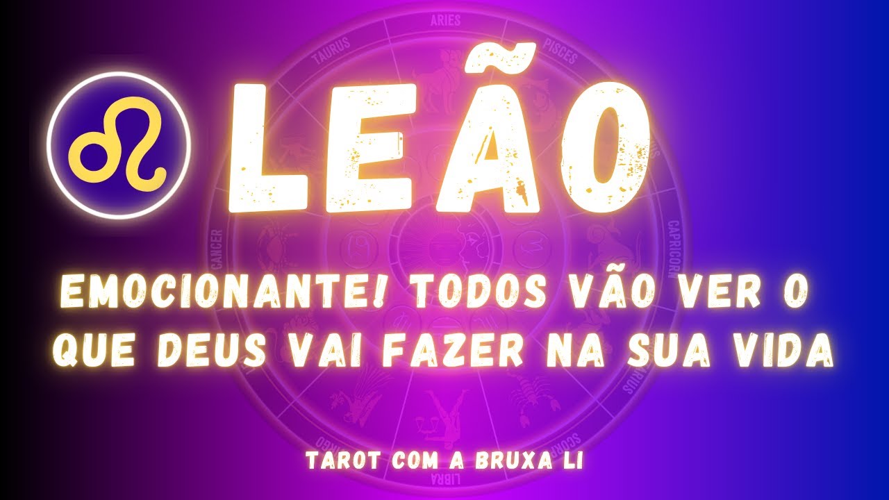 LEÃO♌ EMOCIONANTE! TODOS VÃO VER O QUE DEUS VAI FAZER NA SUA VIDA