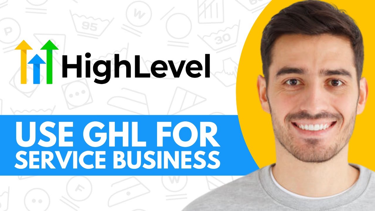How To Use GoHighLevel For Service Businesses (2026)