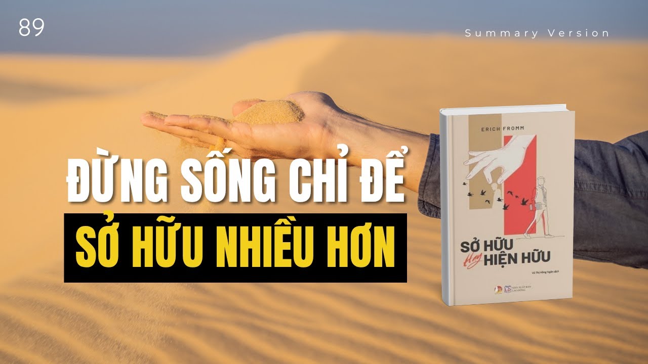 Đừng sống chỉ để sở hữu nhiều hơn l Review Sách Sở Hữu Hay Hiện Hữu
