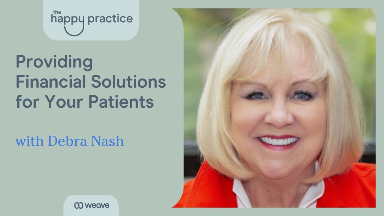 3 Smart Payment Solutions to Help Patients Say Yes to Treatment with Debra Nash