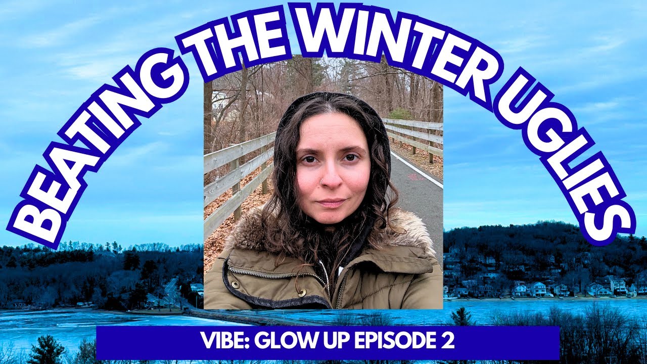 beating the winter uglies | project glow up ep. 2 | vlog
