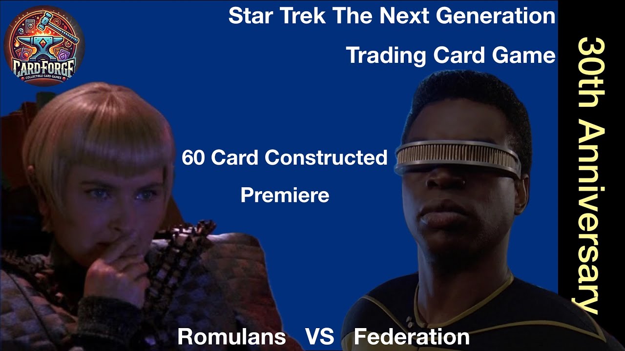 Star Trek The Next Generation Trading Card Game, Part 3: 60 Card Constructed, Romulans VS Federation