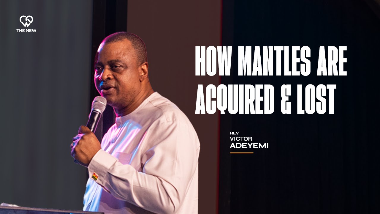 How Mantles are Acquired & Lost ( Wells 2024) | Rev.Victor Adeyemi