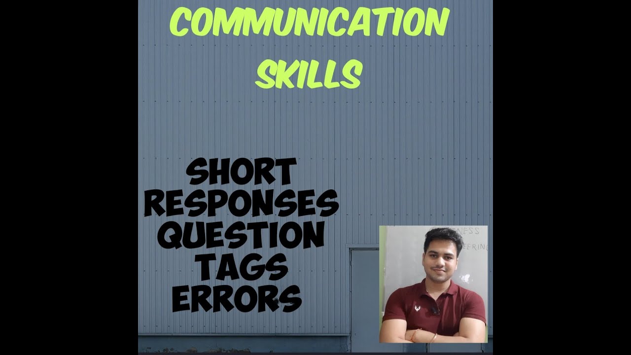 Short Responses, Errors in parts of speech, Question tags !! communication Skills