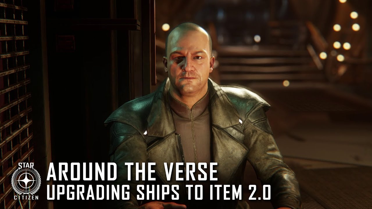 Star Citizen: Around the Verse - Upgrading Ships to Item 2.0
