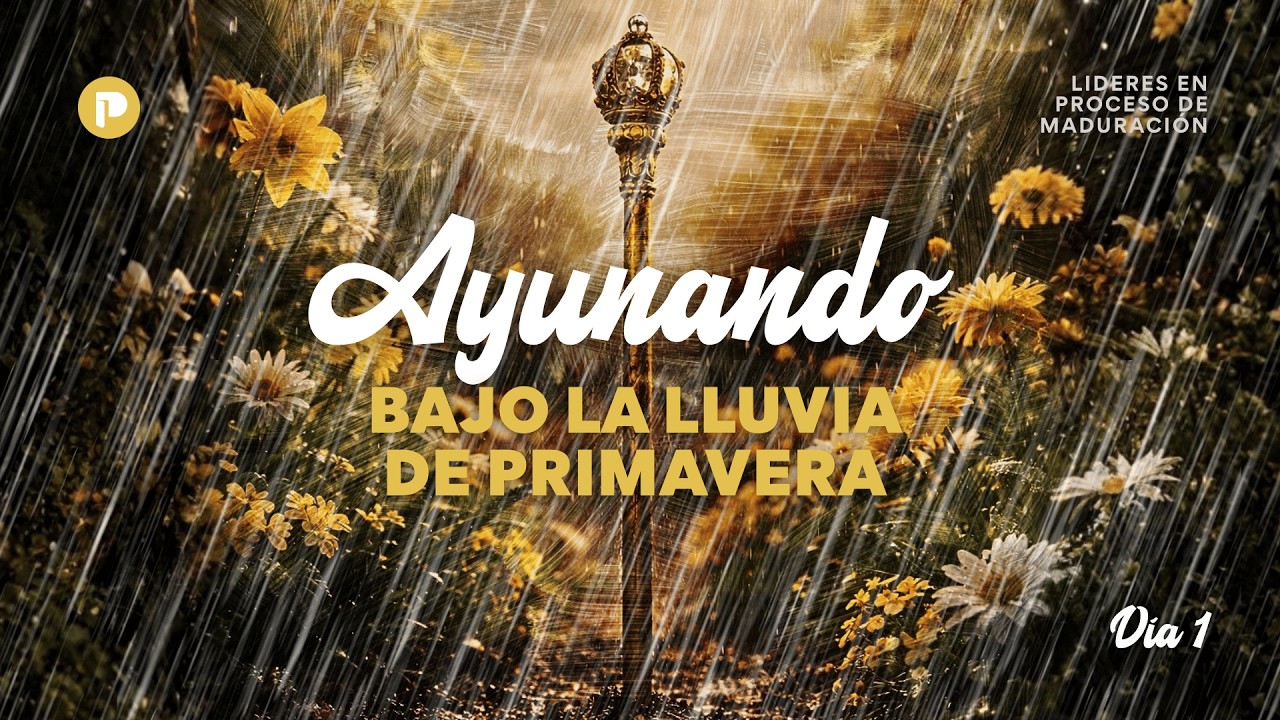 AYUNANDO BAJO LA LLUVIA DE PRIMAVERA - Día 1