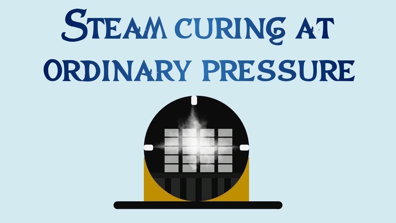 Steam Curing of Concrete at Ordinary Pressure || Manufacture of Concrete #33 ||