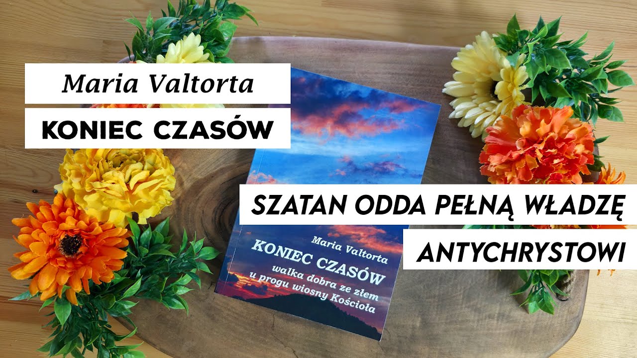 SZATAN ODDA PEŁNĄ WŁADZĘ ANTYCHRYSTOWI - Maria Valtorta - KONIEC CZAS&Oacute;W (32)