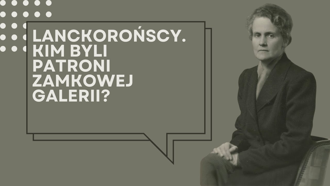 Lanckorońscy. Kim byli patroni zamkowej galerii?