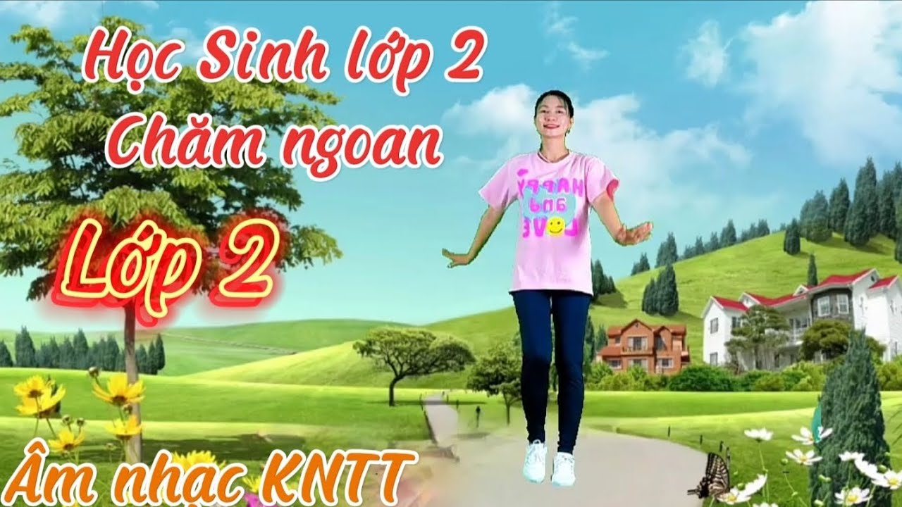 Học Sinh Lớp 2 chăm ngoan/Dạy Múa cho Hs - TLTK CHO GV