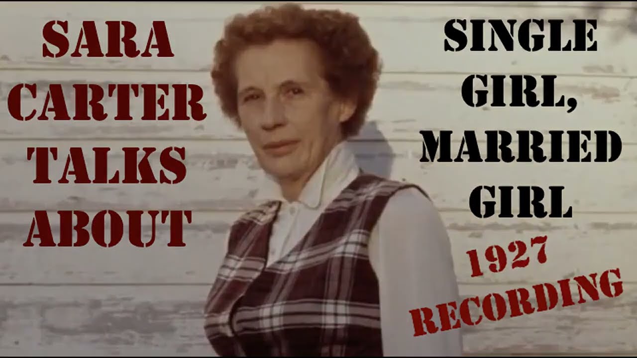 Sara Carter - Single Girl, Married Girl (1927 Recording)