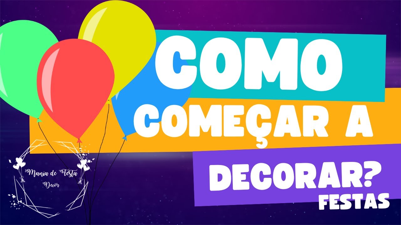 Dicas para iniciar seu acervo de Decoração de Festas