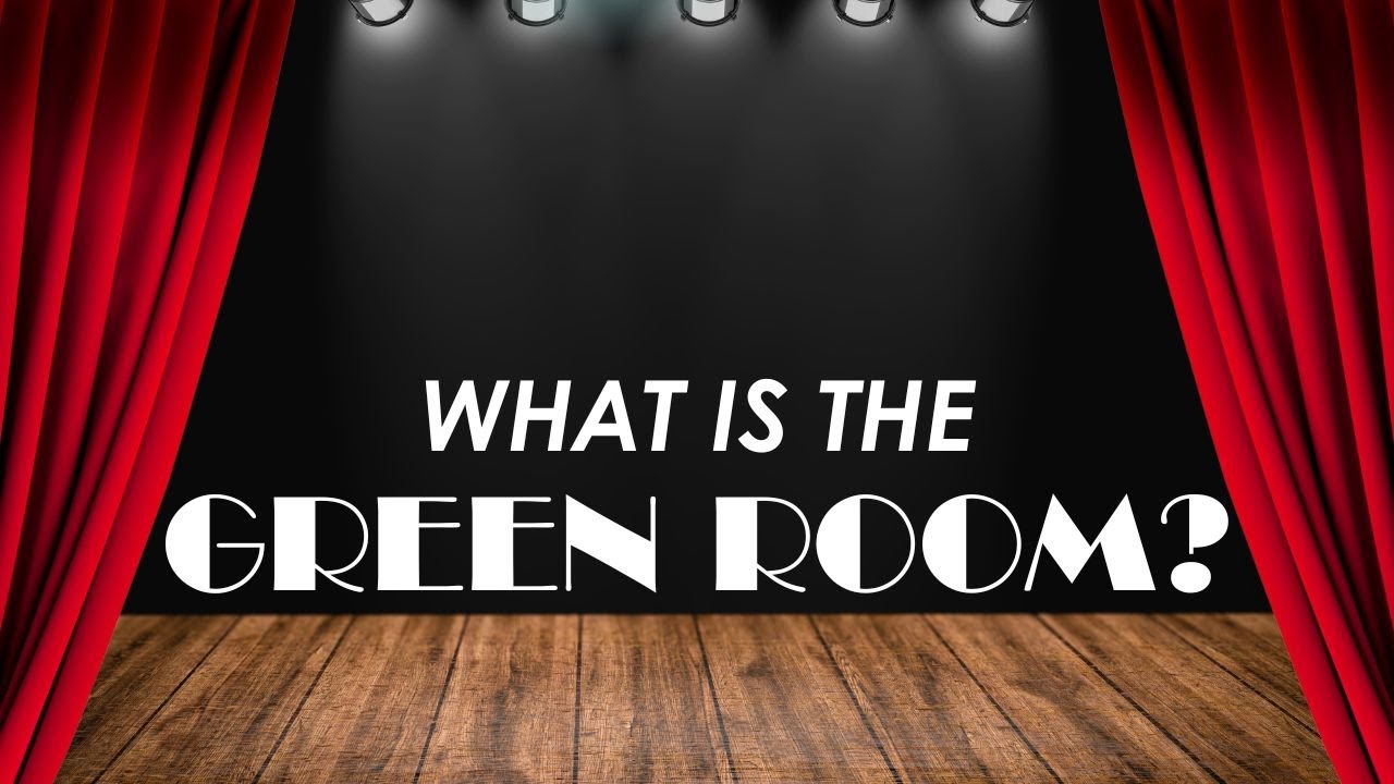 What Is a Green Room in the Theatre?