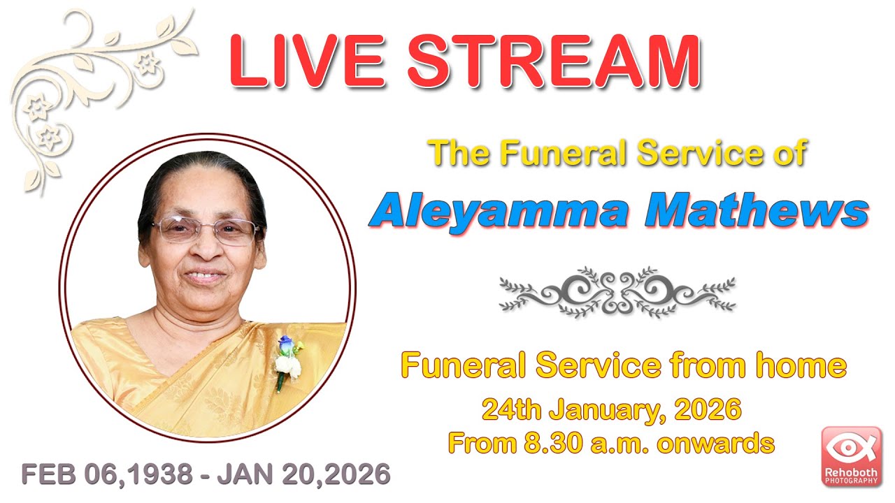 Funeral Service  of Aleyamma Mathews /  Live Streaming / 24th January, 2026 / Rehoboth Photography
