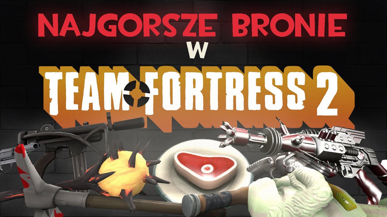 Najgorsze Bronie w Team Fortress 2