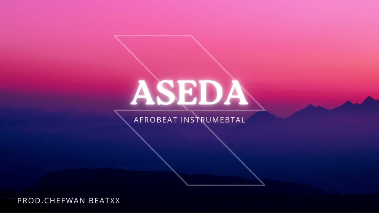 [Free] Aseda Afrobeat instrumental-Prod.By Chefwan Beatxx