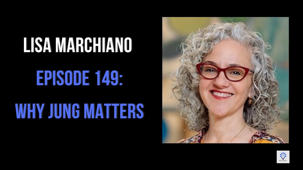 Episode 149: Lisa Marchiano - Why Jung Matters