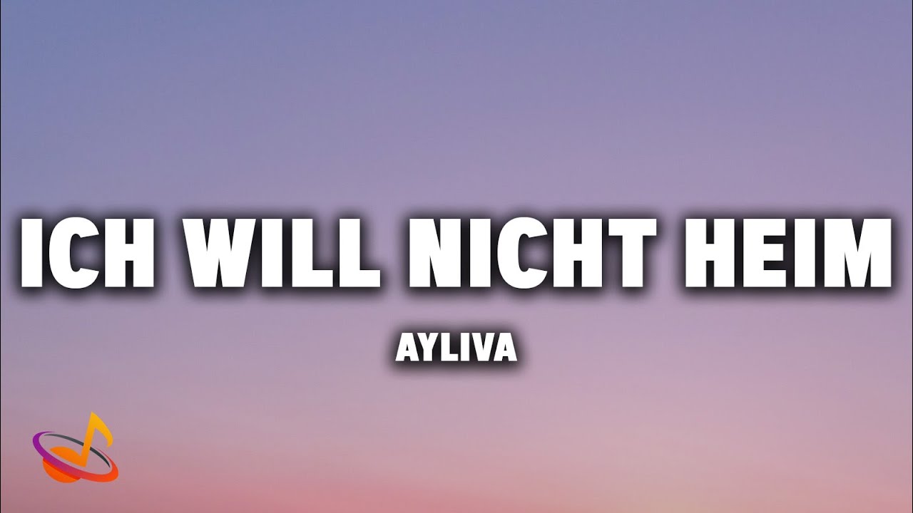 AYLIVA - ICH WILL NICHT HEIM [Lyrics]