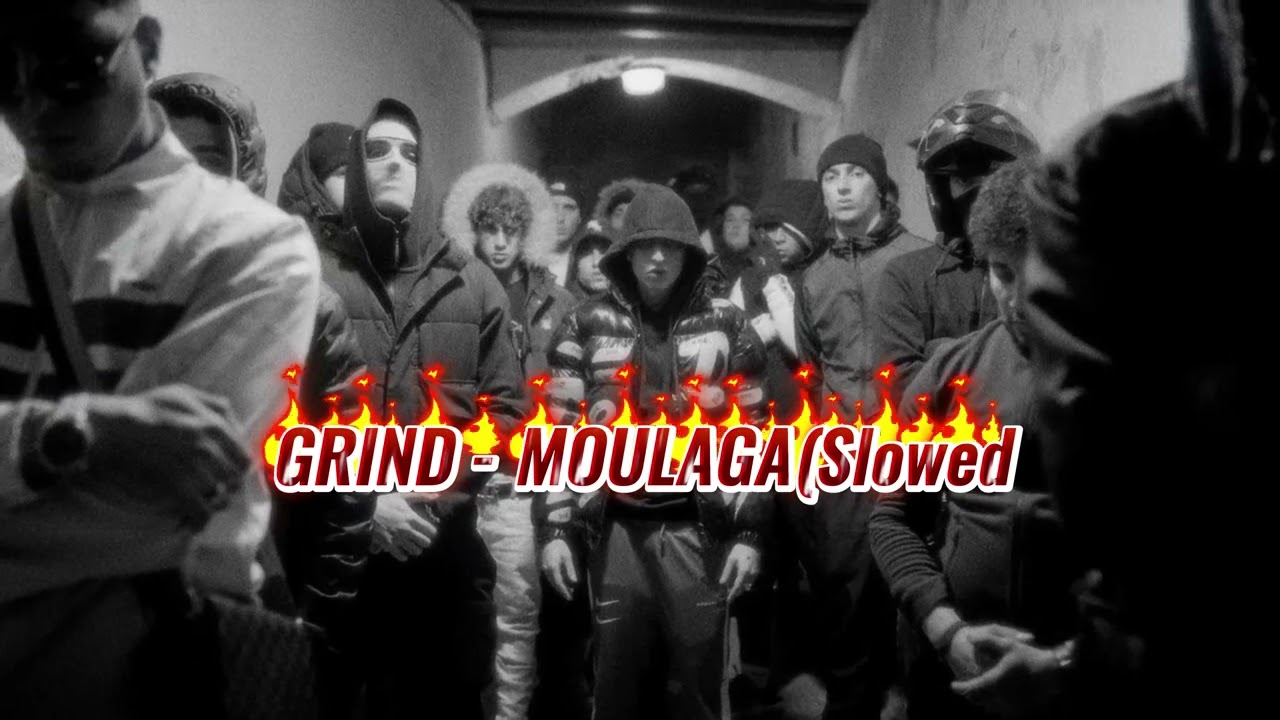 GRIND - MOULAGA(Slowed)