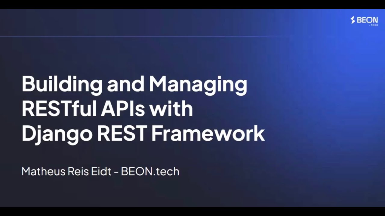 Building and Managing RESTful APIs with Django REST Framework - Webinar at BEON.tech