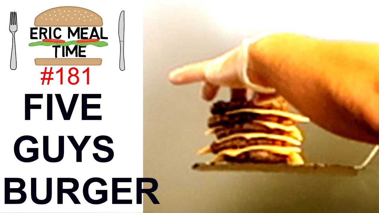 FIVE GUYS BURGERS - Eric Meal Time #181