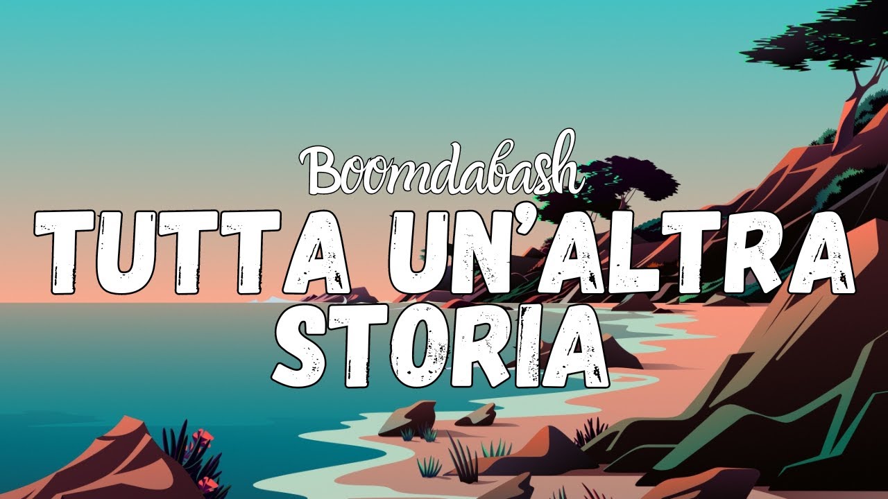 Boomdabash - Tutta Un'Altra Storia  (Testo)