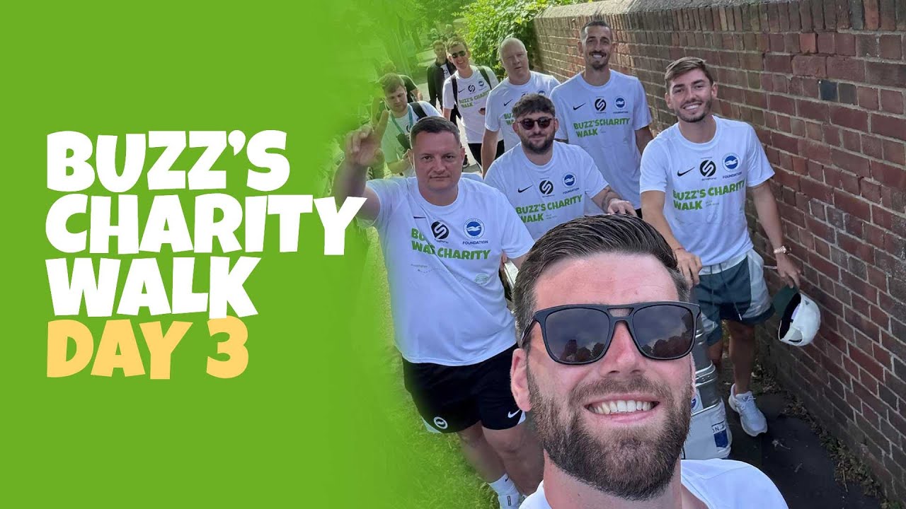 Buzz's Charity Walk | DAY 3 | Lewis Dunk And Billy Gilmour Join The Final Push