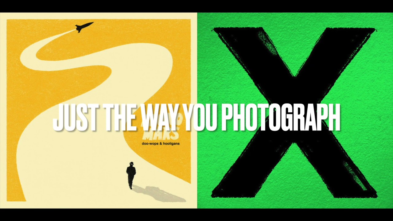Just The Way You Photograph - Ed Sheeran (ft. Bruno Mars) [Mashup]