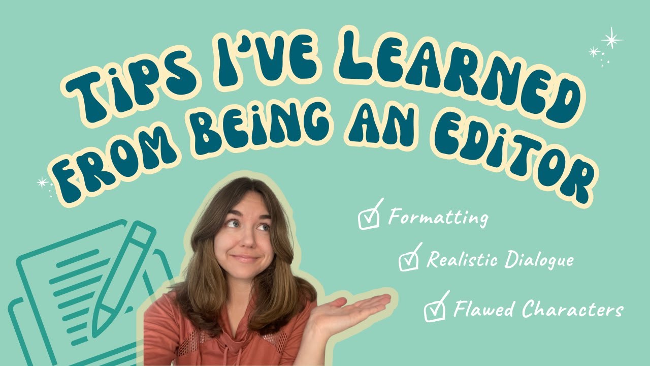 Tips From an Editor That Will Make You a Stronger Writer, ft. Siera Schubach