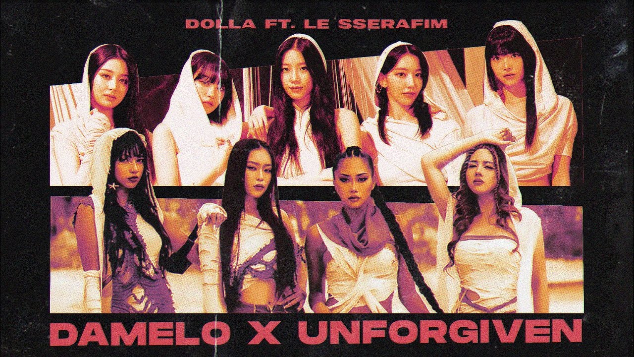 Damelo x Unforgiven - DOLLA ft. LE SSERAFIM (mashup)