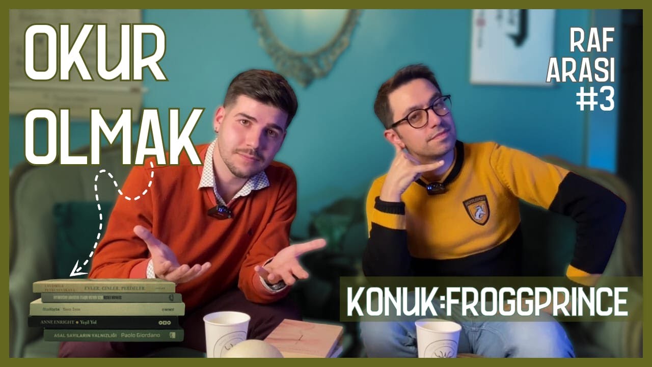 Edebiyat Okuru Olmak - Raf Arası 3 - froggprince (Burak Görün)