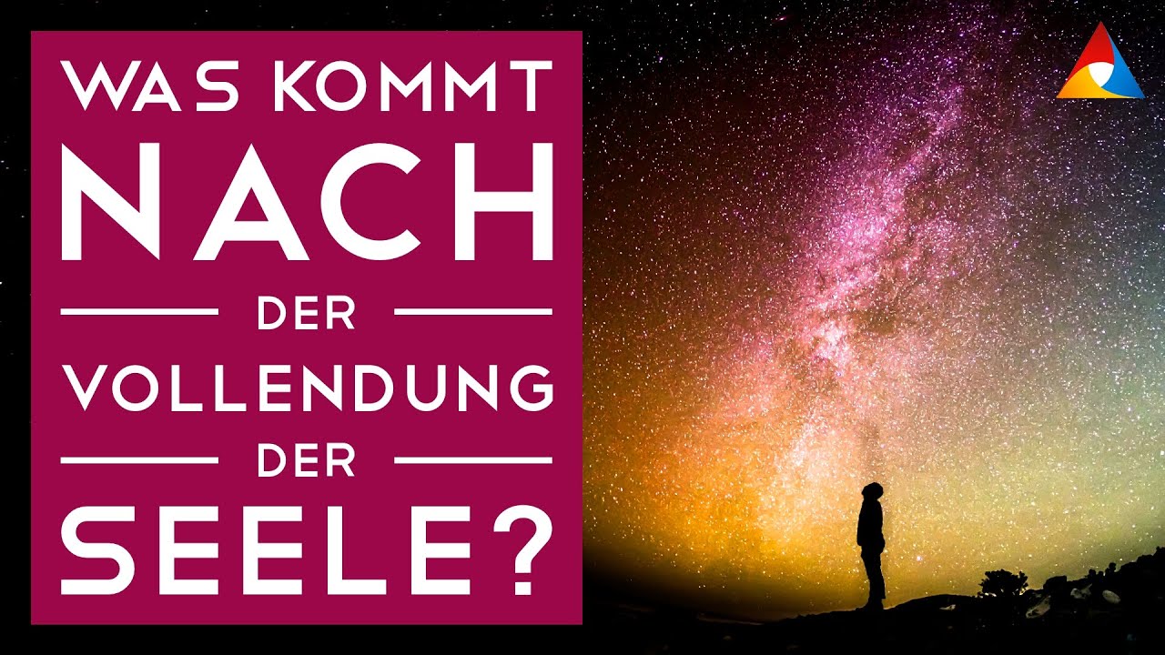 Was kommt nach der Vollendung der Seele?
