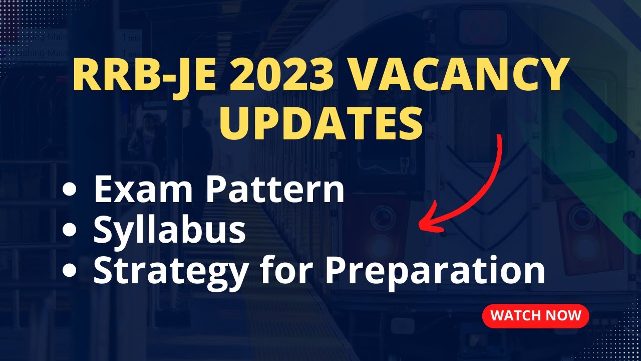 RRB JE VACANCY - 2023 | Updates | Syllabus | Strategy for Preparation | DIPLOMA | B TECH