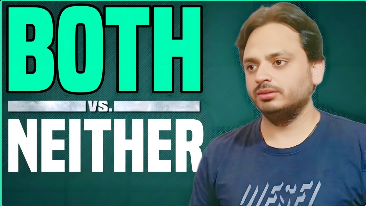 How to Use “Both” vs “Neither” with Examples | Ali Raza Kazmi Call 