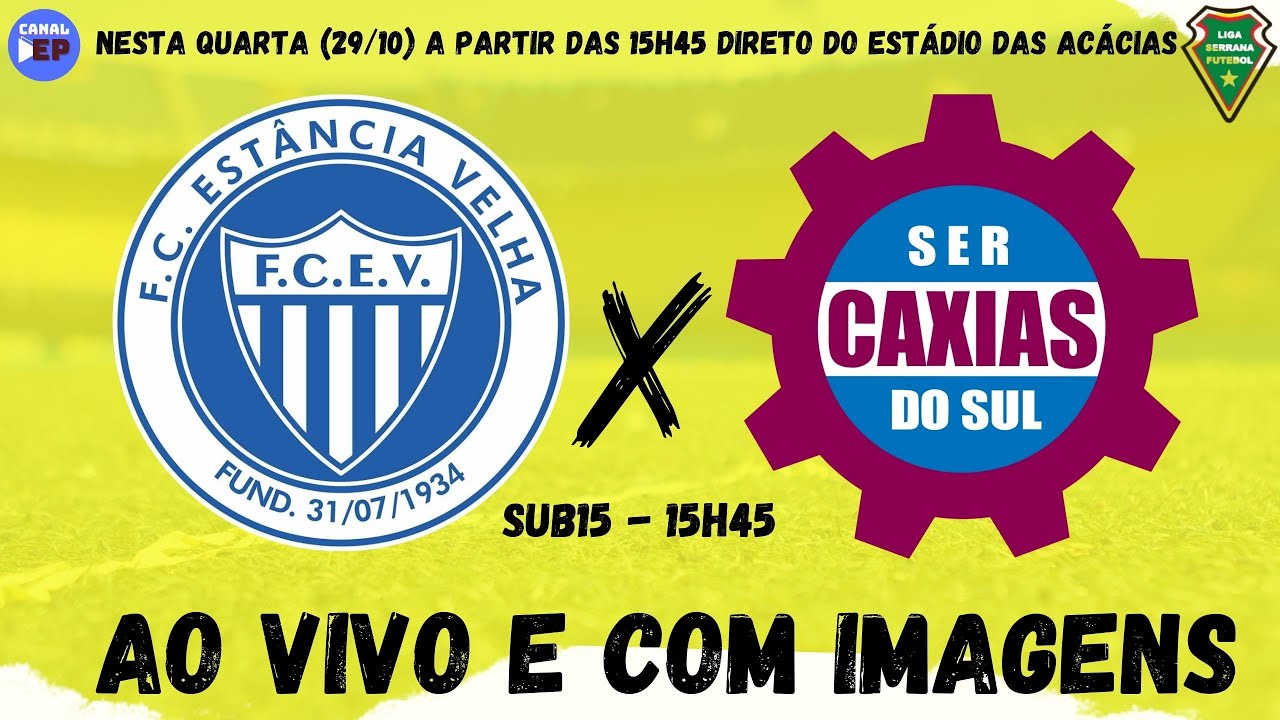 AO VIVO E COM IMAGENS | FC EST&Acirc;NCIA VELHA X CAXIAS | LIGA SERRANA SUB15 | 29/10/25