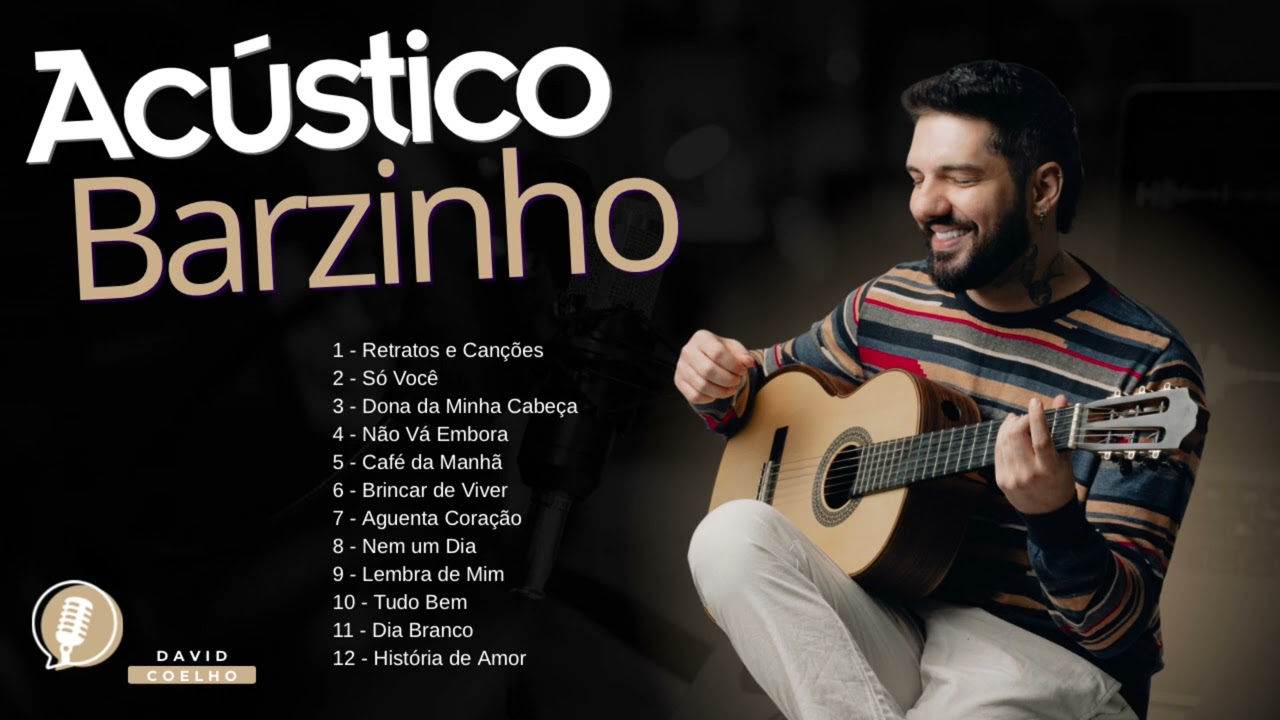 VOZ E VIOLÃO II Acústico Barzinho (Vol. 2) II David Coelho - Playlist