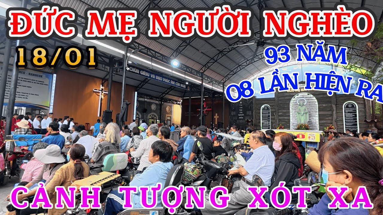 ĐỨC MẸ NGƯỜI NGHÈO KỶ NIỆM 93 NĂM 08 LẦN HIỆN RA ĐÔNG NGHẸT BÊN SÔNG SÀI GÒN TRIỆU NGƯỜI NGHÈO ĐẾN