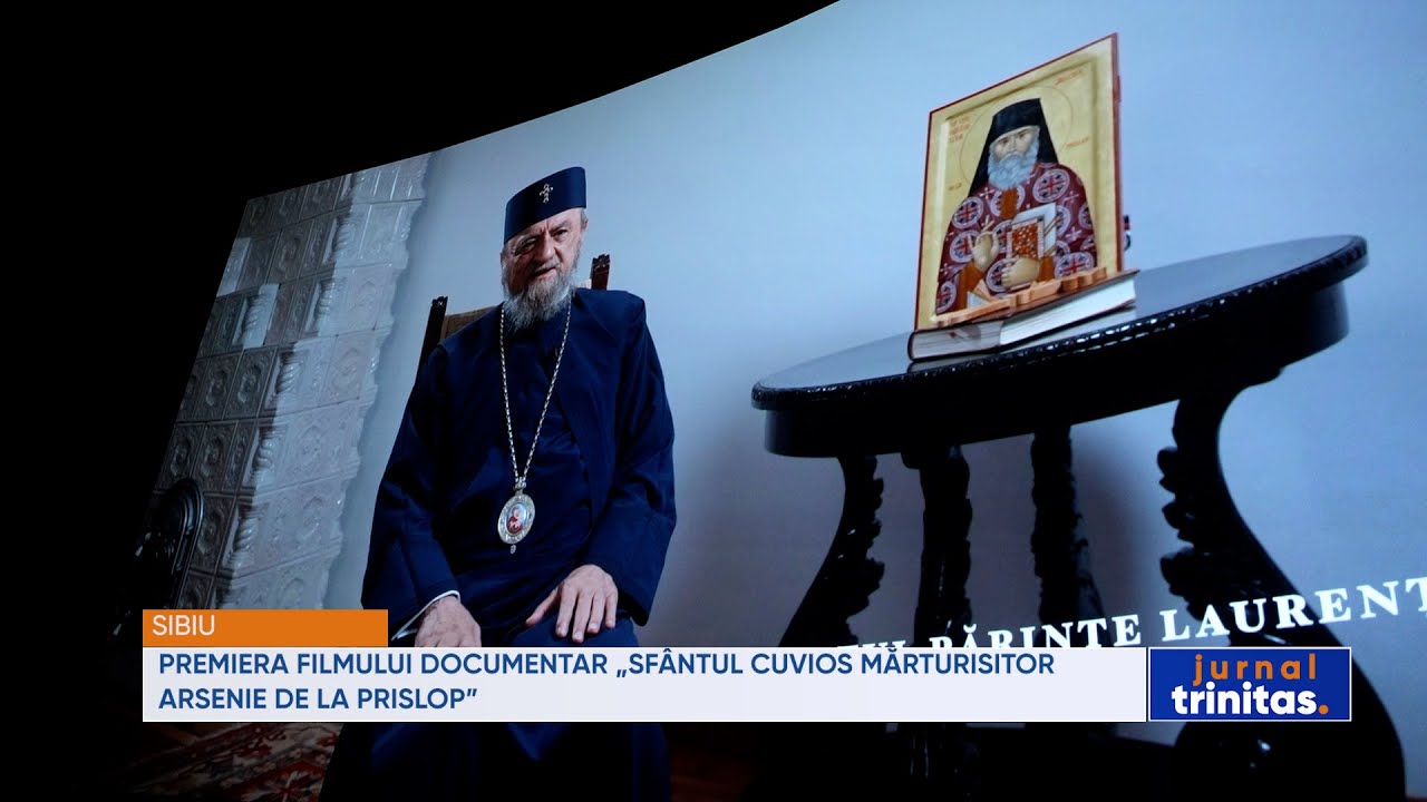 Premiera Filmului documentar &bdquo;Sf&acirc;ntul Cuvios Mărturisitor Arsenie de la Prislop&rdquo;