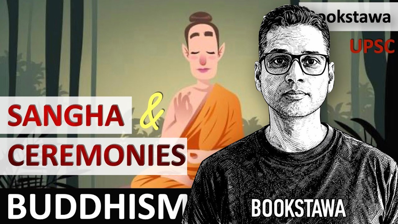 Buddhism Sangha & Ceremonies | Buddhism for UPSC | Ancient History