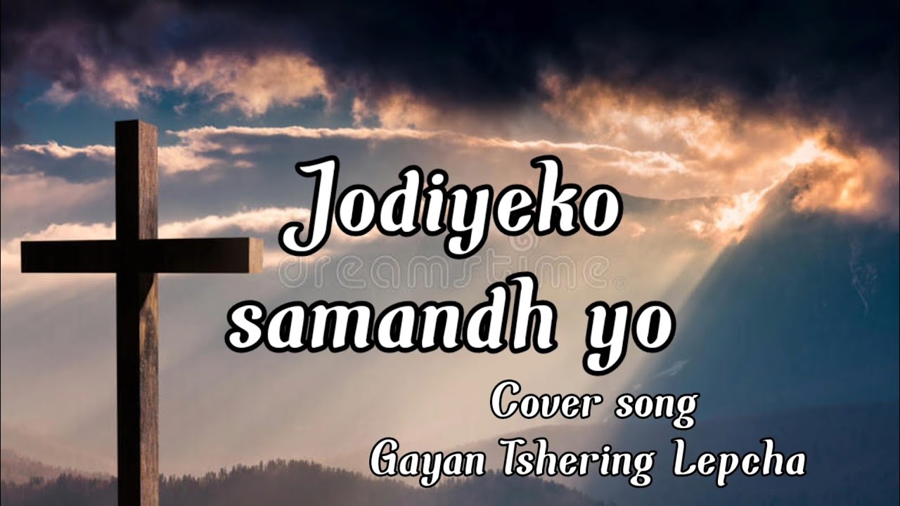 Jodiyeko sambandh yo /Santosh tiwari/Nepali Christian song Cover song by Gayan Tshering Lepcha
