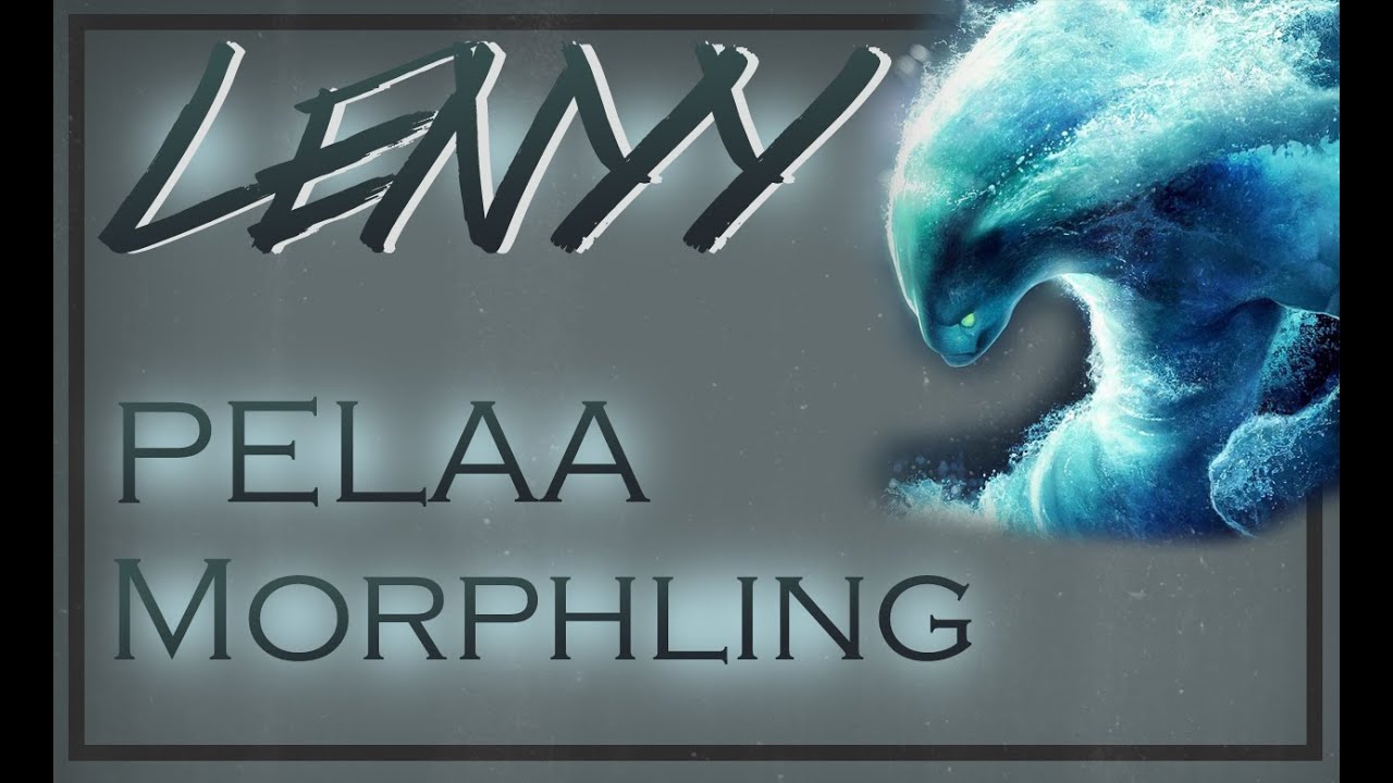 LENYYY PELAA Morphling! (DOTA 2)