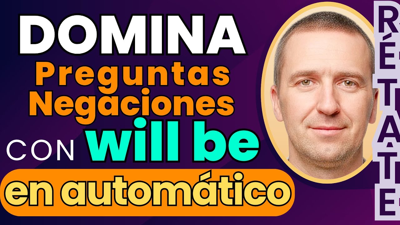 RETO 13.2 Preguntas Negativas en Futuro con WILL BE | Entrenamiento al Automatismo