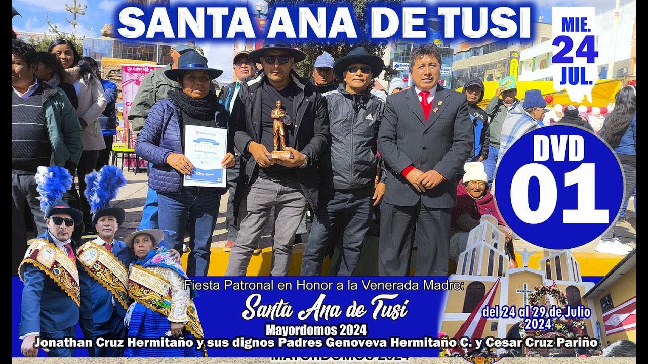 ▶Fiesta en Honor a Santa Ana  de Tusi 2024 / Mayordomos: 𝗙𝗔𝗠. 𝗖𝗥𝗨𝗭 𝗛𝗘𝗥𝗠𝗜𝗧𝗔𝗡̃𝗢/ 24 JUL - DVD 01