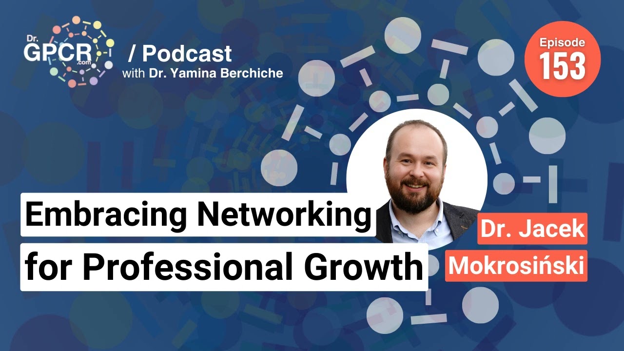Exploring Career Paths in GPCR Research with Dr. Jacek Mokrosinski / Dr. GPCR Podcast 153
