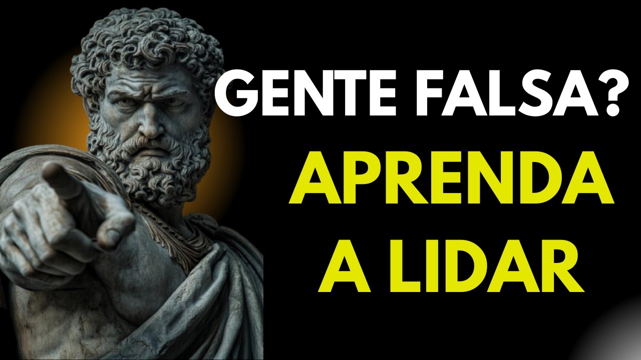 Como LIDAR Com Pessoas FALSAS e TRAIÇOEIRAS — 7 Conselhos Estoicos Poderosos | ESTOICISMO