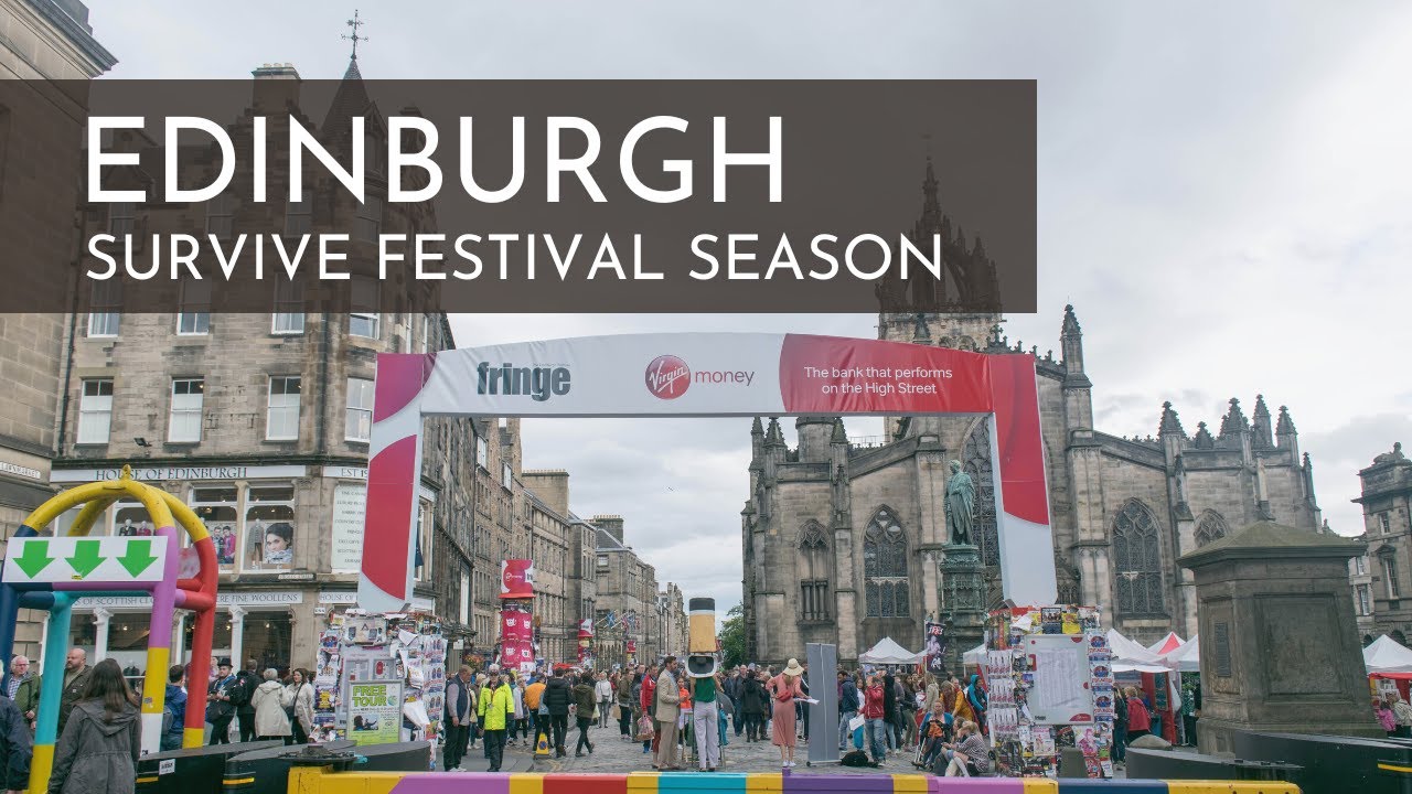 EDINBURGH, SCOTLAND | 5 Tips to Survive the Festival Season!