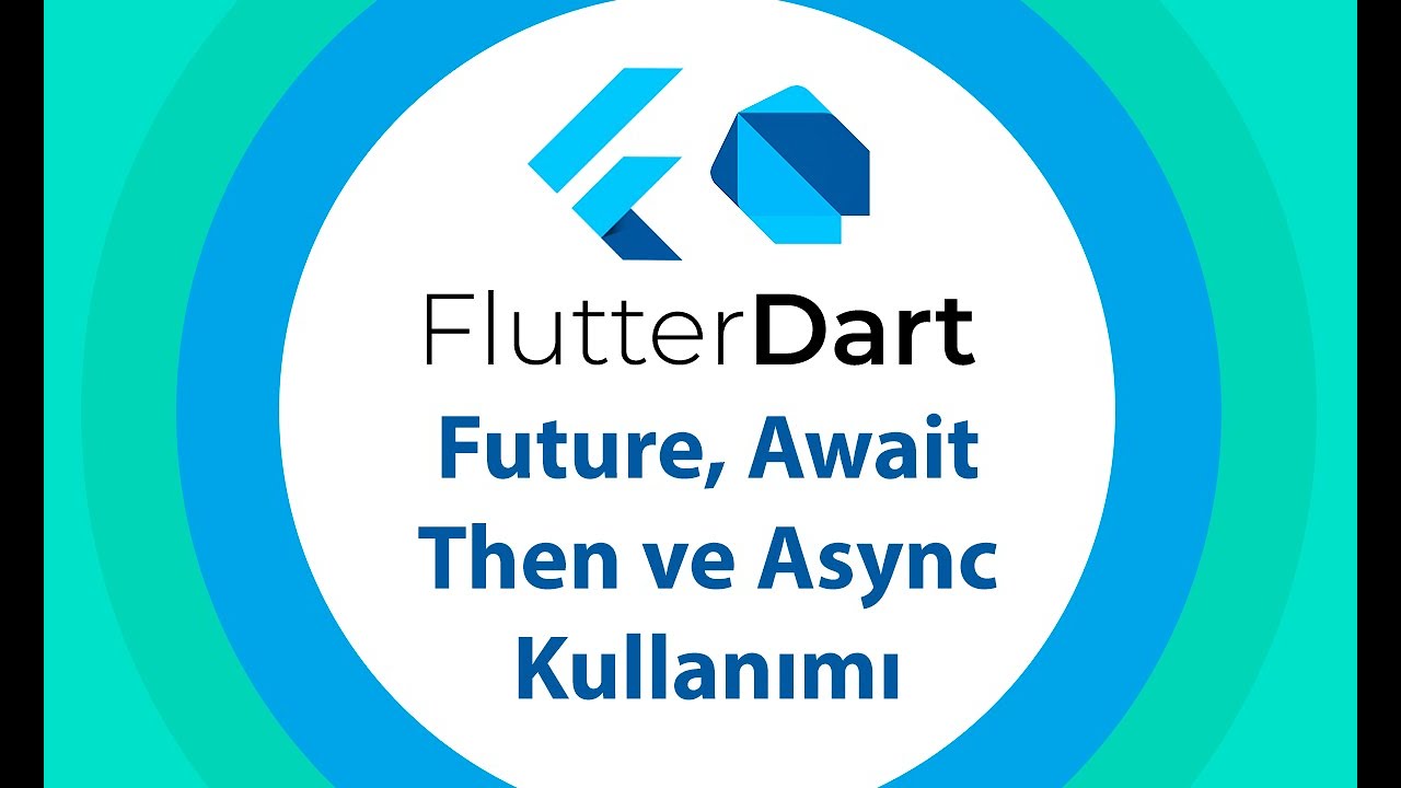 41 Future Await Then ve Async Kullanımı | Sıfırdan Flutter ile Android ve Ios Apps Development