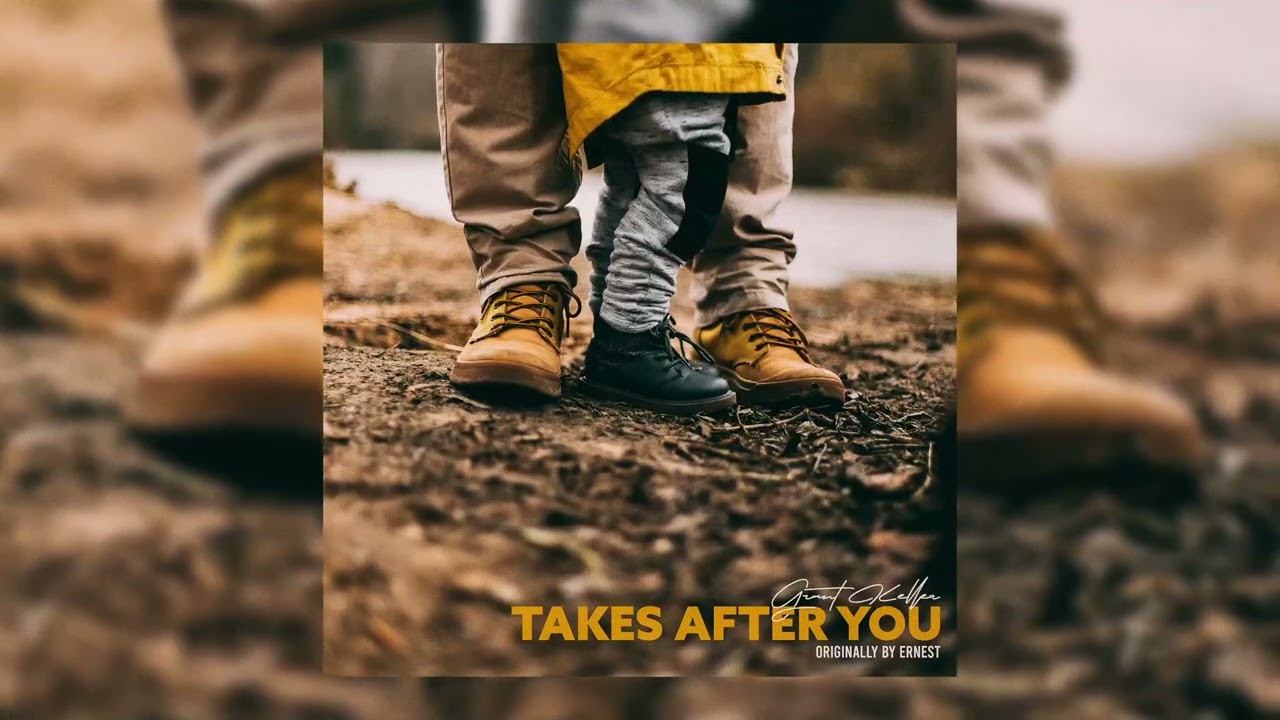 Ernest - Takes After You (Grant Keller Cover)