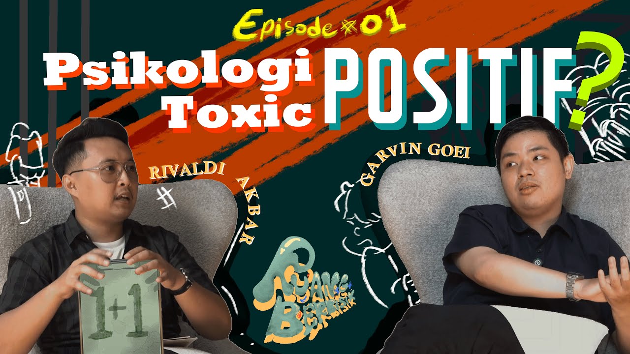 RUANG BERBISIK EP. 01 | PSIKOLOGI POSITIF/TOXIC POSITIVITY? FT GARVIN GOEI